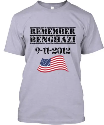 Remember Benghazi Tee T-Shirt Made in the USA Size S to 5XL