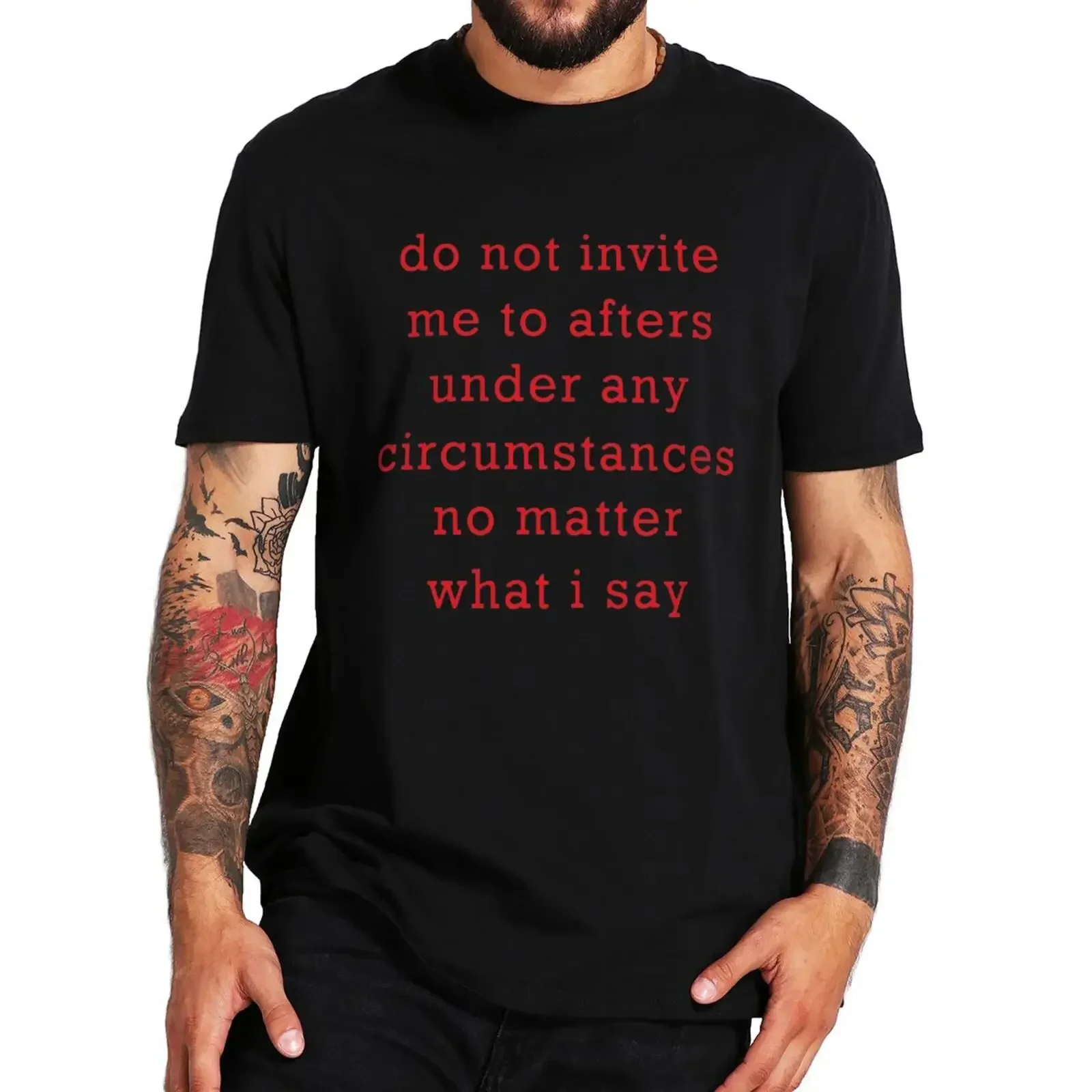 100% Cotton Unisex Casual T-shirts Do Not Invite Me To Afters Under Any Circumstances T Shirt Funny Jokes Y2k Tops tshirts