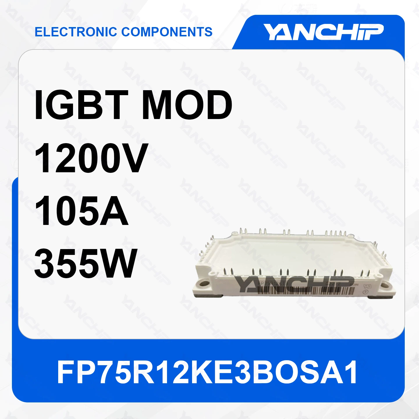 

IGBT module FP75R12KE3BOSA1 NPT single 1200V 105A 355W base mounted 2.2V @ 15V，75A 5 mA 5.3 nF @ 25 V -40°C ~ 125°C
