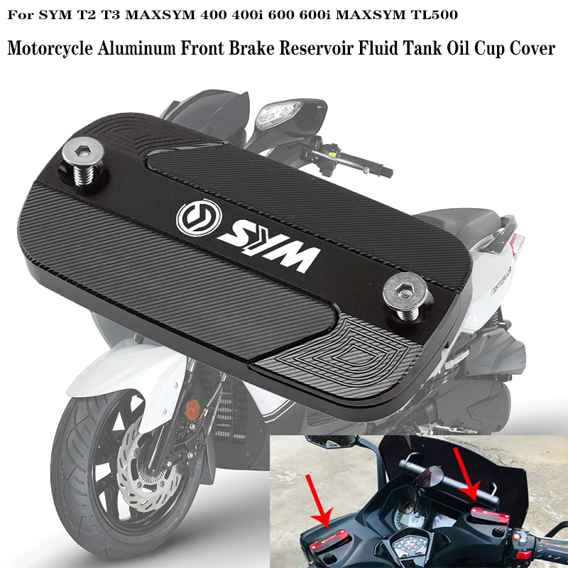 2026 Explosions For SYM T2 T3 MAXSYM 400 400i 600 600i MAXSYM TL500 Motorcycle Front Brake Reservoir Fluid Tank Oil Cup Cover