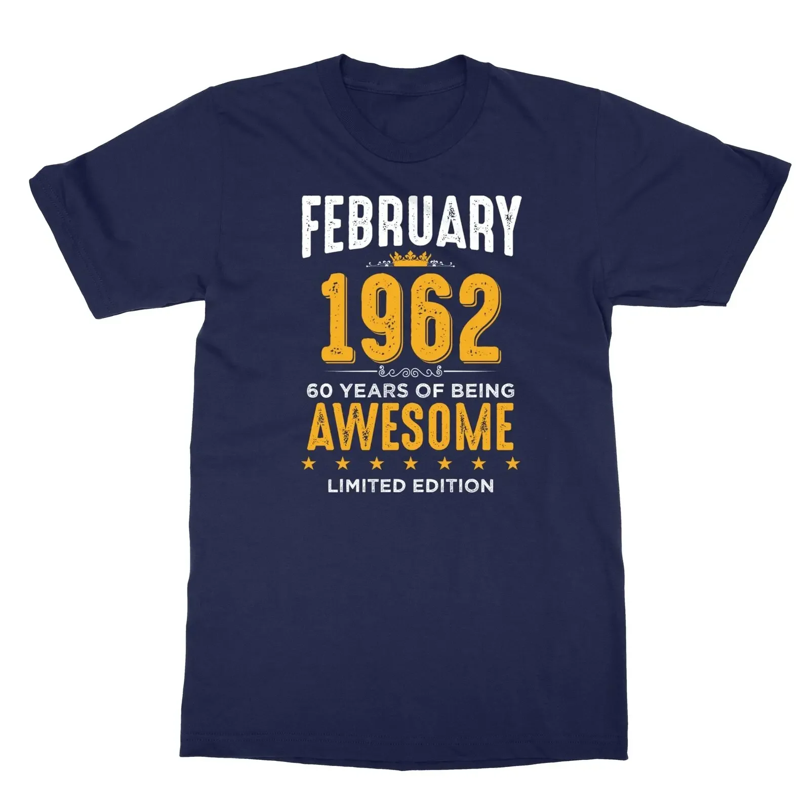 Being Awesome 60 Years February 1962 Birthday Limited Edition Unisex Tee Tshirt