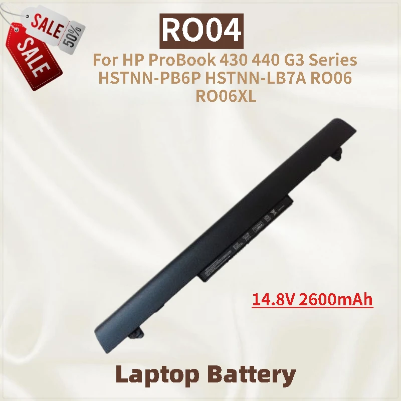 

High Quality Laptop Battery RO04 14.8V 2600mAh For HP ProBook 440 430 G3 Series RO06XL R0O6XL HSTNN-PB6P HSTNN-LB7A Brand New