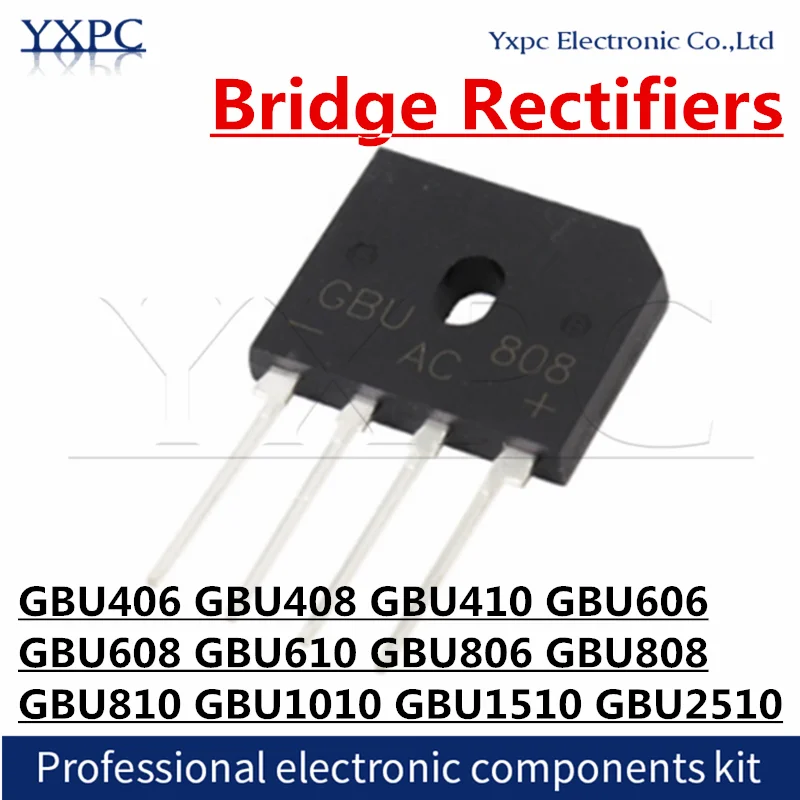 

5pcs Bridge Rectifiers GBU406 GBU408 GBU410 GBU606 GBU608 GBU610 GBU806 GBU808 GBU810 GBU1010 GBU1510 GBU2510 Rectifier