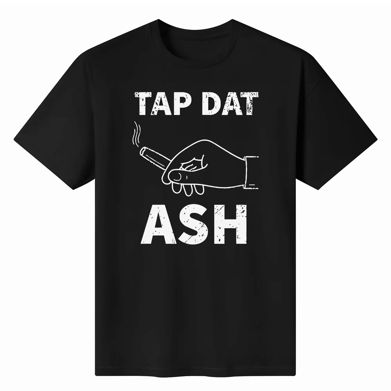 

2024 New Fashion High Quality Funny Cigar T Shirt Gotta Tap Dat Ash Lovers Smokers Gift Smoker S Long Or Short Sleeves