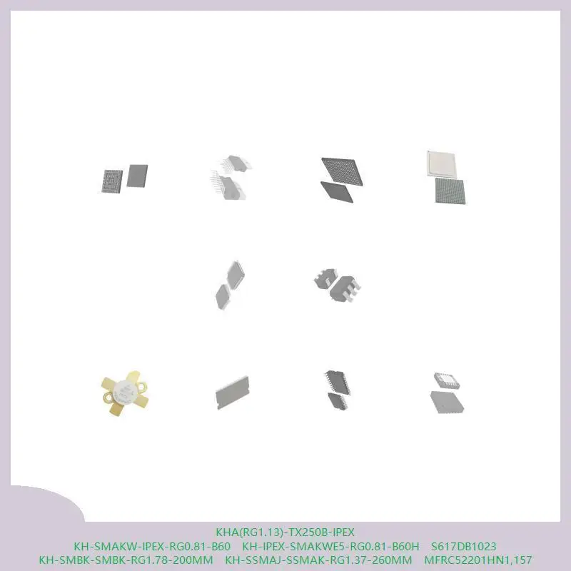 KHA (RG1.13)-TX250B-IPEX KH-SMAKW-IPEX-RG0.81-B60 KH-IPEX-SMAKWE5-RG0.81-B60H S617DB1023 KH-SMBK-SMBK-RG1.78-200MM