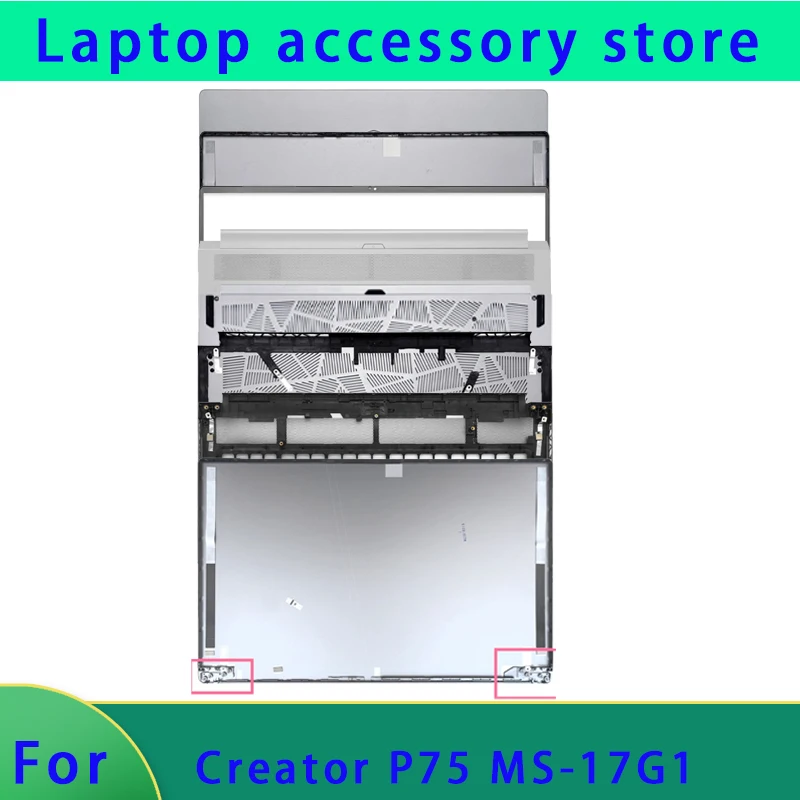 

Suitable for Creator P75 MS-17G1 series laptops LCD screen top cover hinge front panel palm rest bottom cover ABCD cover