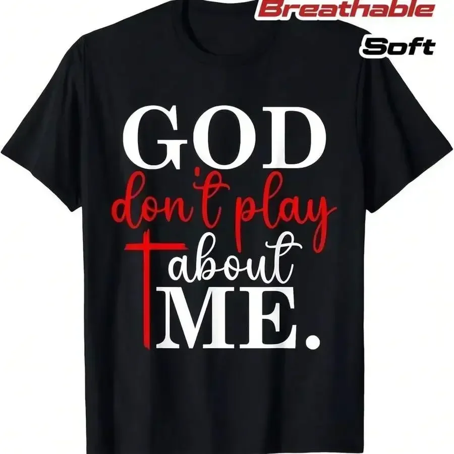 God Don't Play About Me Inspirational Faith T-Shirt | Unisex, Men'S Soft Breathable, Black Crew Neck, Casual Wear, Humor, Comfor