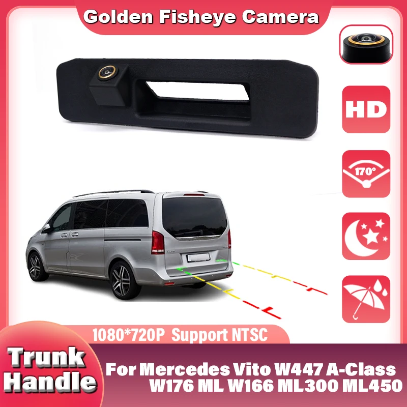 

1080X720P 170° Camera For Mercedes Vito W447 A-Class W176 ML W166 ML300 ML450 ML350 A180 A200 A260 Handle Backup Reverse Camera