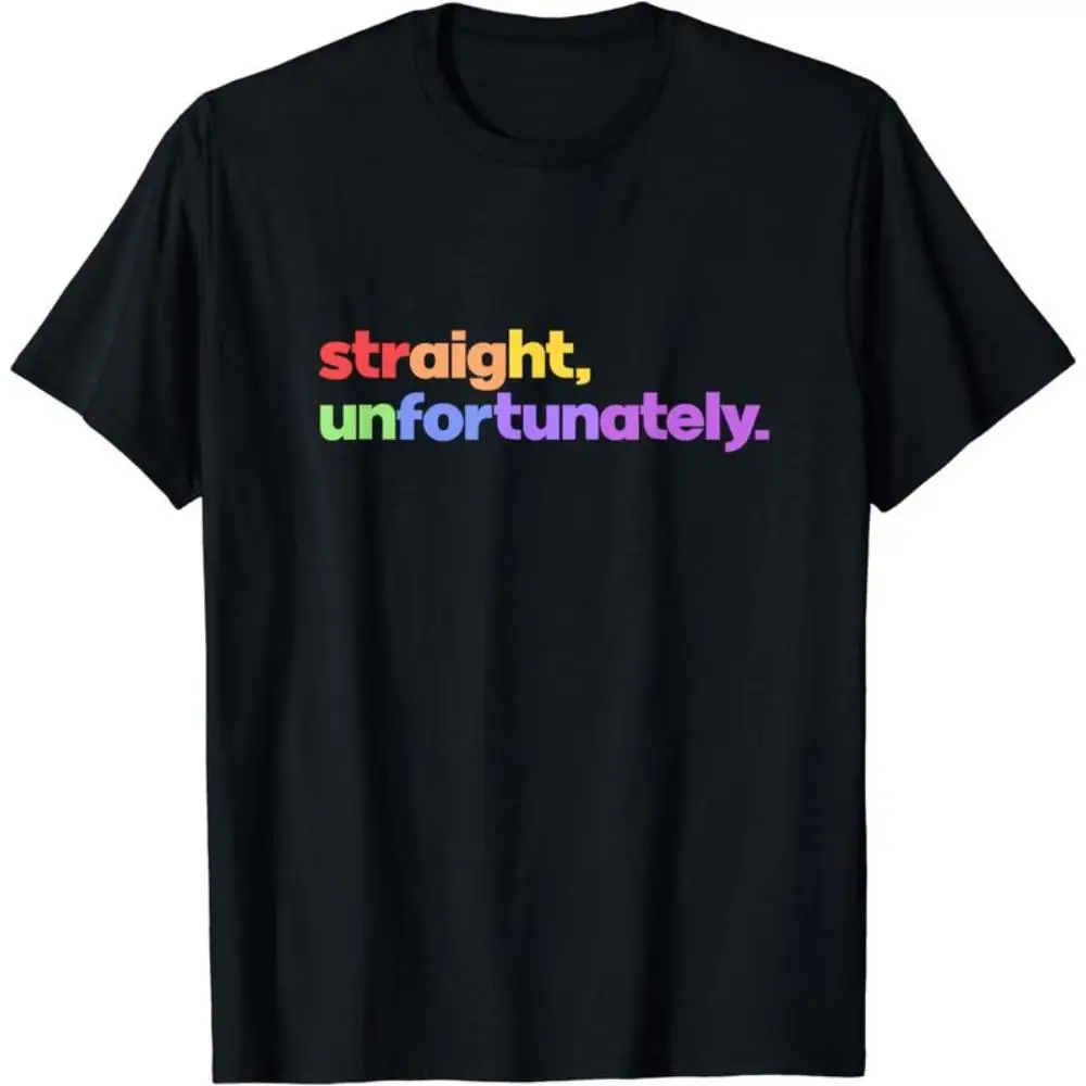 

Funny Straight Unfortunately T-shirt, LGBTQ+ Ally Pride Month Supporter Gift, Unisex Casual Rainbow Graphic Tee