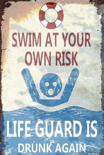 Swim At Your Own Risk Life Guard Is Drunk Funny 8