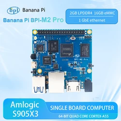 Banana PI BPI-M2 Pro Amlogic S905X3 Quad core Cortex-A55 Mali-G31 Demo Board 2GB LPDDR4 16GB eMMC With WiFi BT SBC Single Board