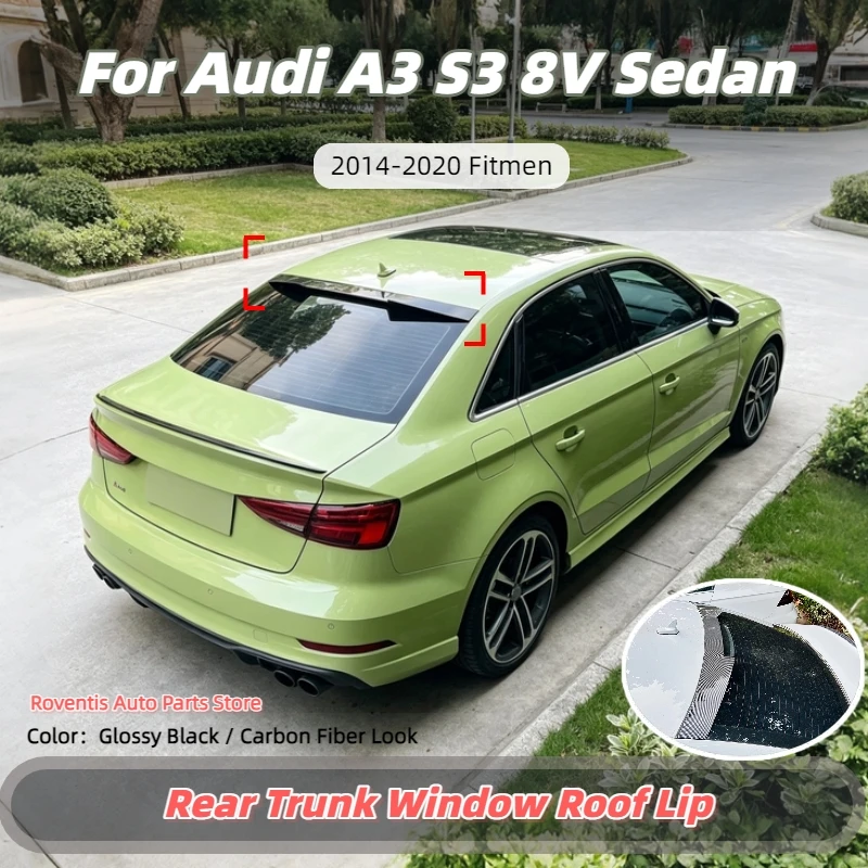 For Audi A3 S3 8V Sedan 2014 2015 2016 2017 2018 2019 2020 Rear Trunk Spoiler Top Window Splitter Roof Diffuser Car Accessories