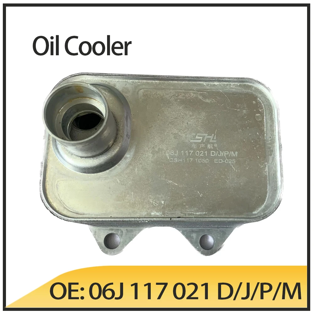 Oil Cooler 06J117021D 06J117021J 06J117021P 06J117021M For EA888 Magotan Passat VW Audi