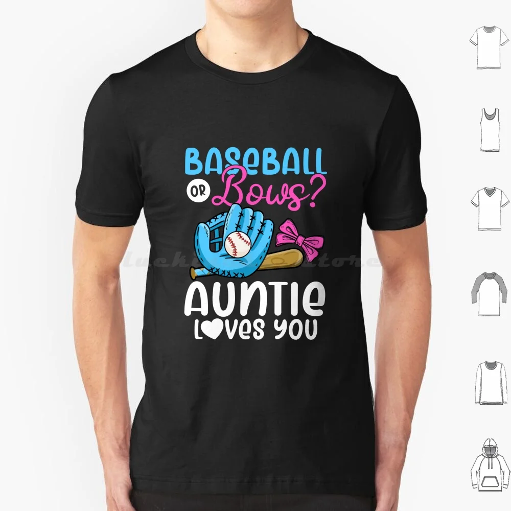 Baseball Or Bows Auntie Loves You Gender Reveal T Shirt Big Size 100% Cotton Auntie Loves You Auntie Pink Or Blue Gender Reveal