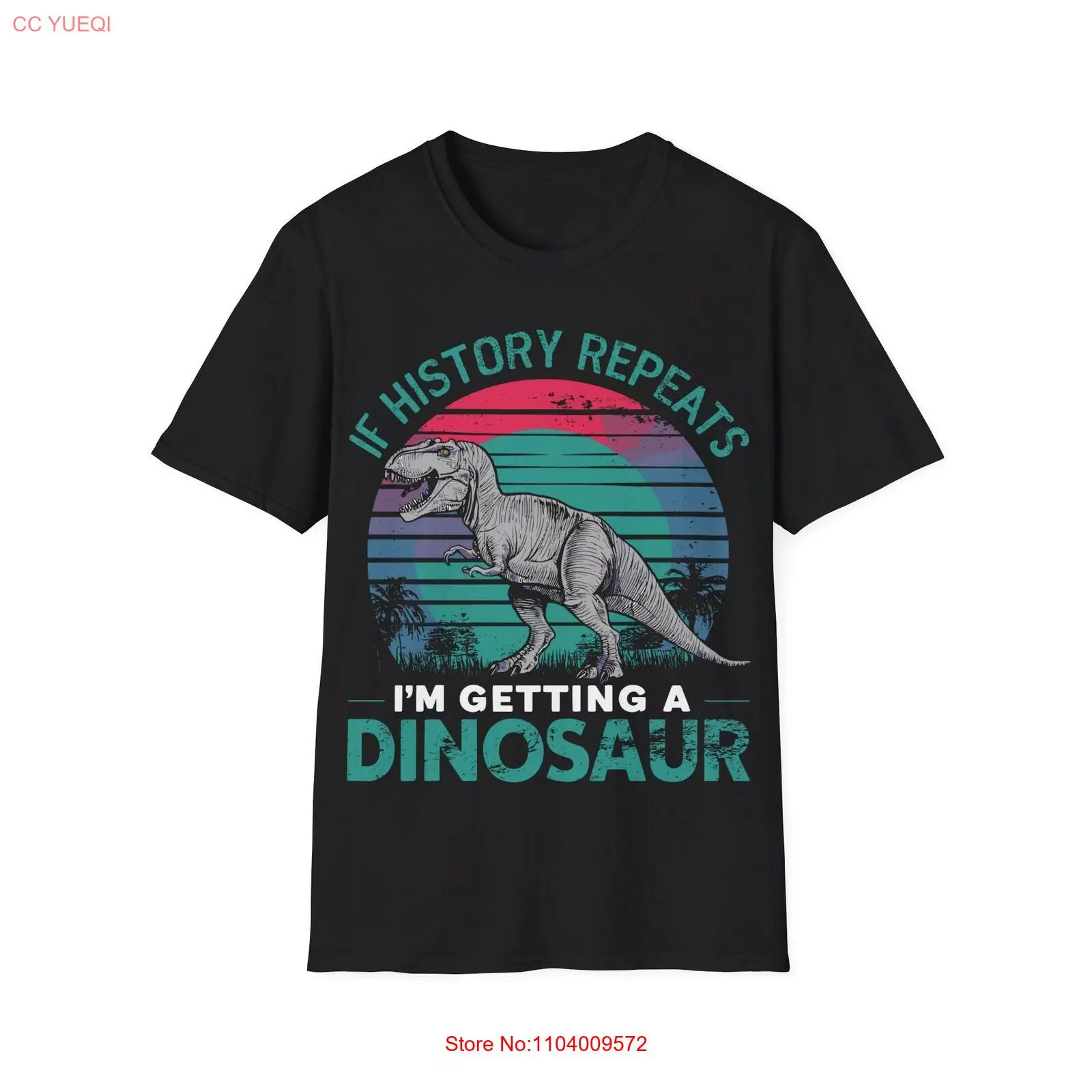 If History Repeats I'm Getting A Dinosaur Dino Lover Gift Shirt