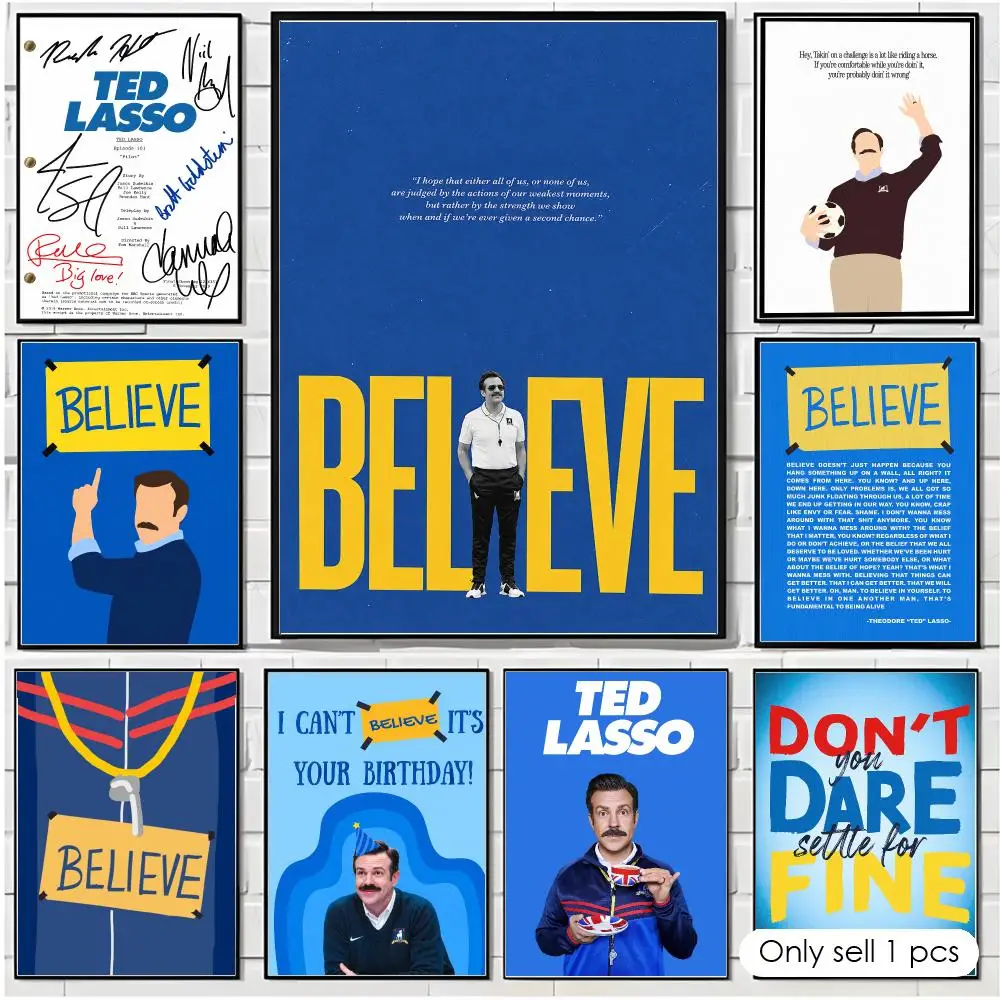 TV SeriesT-Ted Lasso Believe Poster Trendy Aesthetic Wall Art high-end Bedroom Home Cafe library Decor