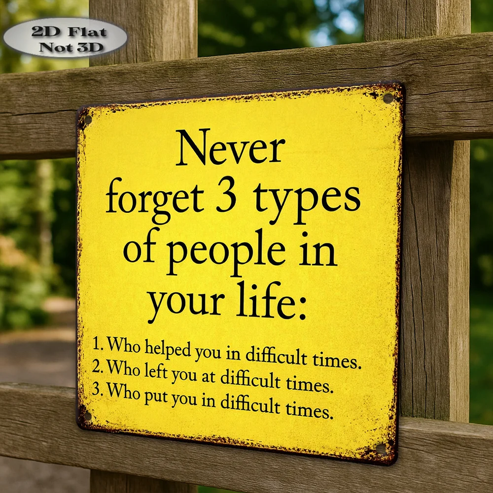 Retro Aluminum Metal Sign, Outdoor Wall Decor, Vintage Tin Sign Style, Life Motto Decor, Never Forget Three Kinds of People, Hom