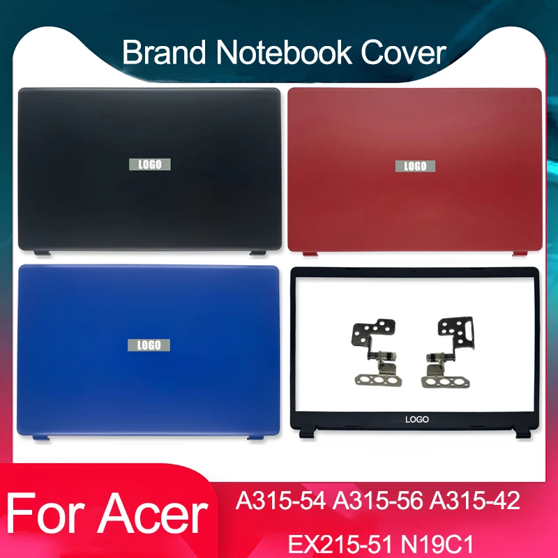 New  For Acer Aspire 3 A315-42 A315-42G A315-54 A315-54K A315-56 N19C1 EX215-51 Laptop LCD Back Cover/Front Bezel Top Case