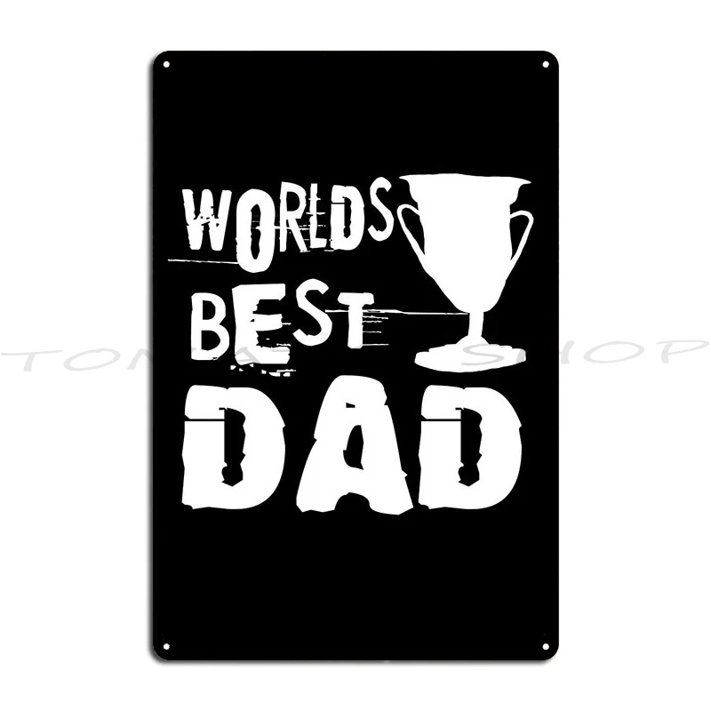 Fathers Day Worlds Best Dad Metal Plaque Poster Wall Pub Garage Decoration Painting Character  Tin Sign Poster