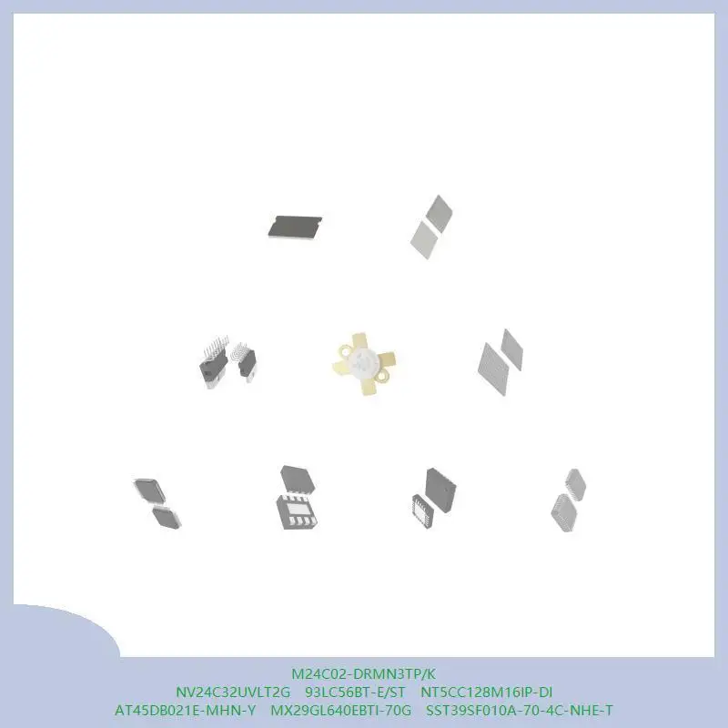 

M24C02-DRMN3TP/K NV24C32UVLT2G 93LC56BT-E/ST NT5CC128M16IP-DI AT45DB021E-MHN-Y MX29GL640EBTI-70G SST39SF010A-70-4C-NHE-T