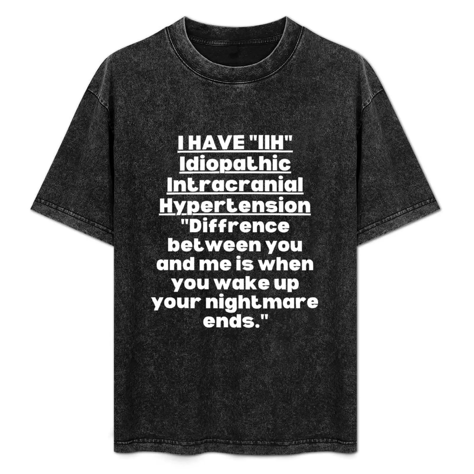 

IIh Idiopathic intracranial hypertension, Pseudotumor cerebri, IIH awareness, IIH quote, Idiopathic intracranial hyperte T-Shirt