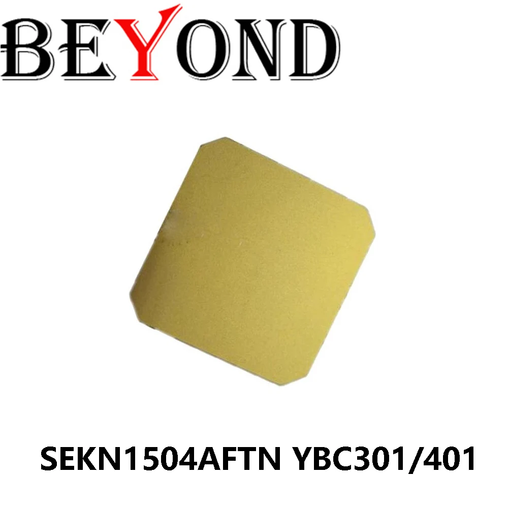 

Original SEKN1504AFTN YBC301 YBC401 Machine Cutter Turning Tools CNC Carbide Inserts BEYOND SEKN1504 AFTN Lathe Processing Steel