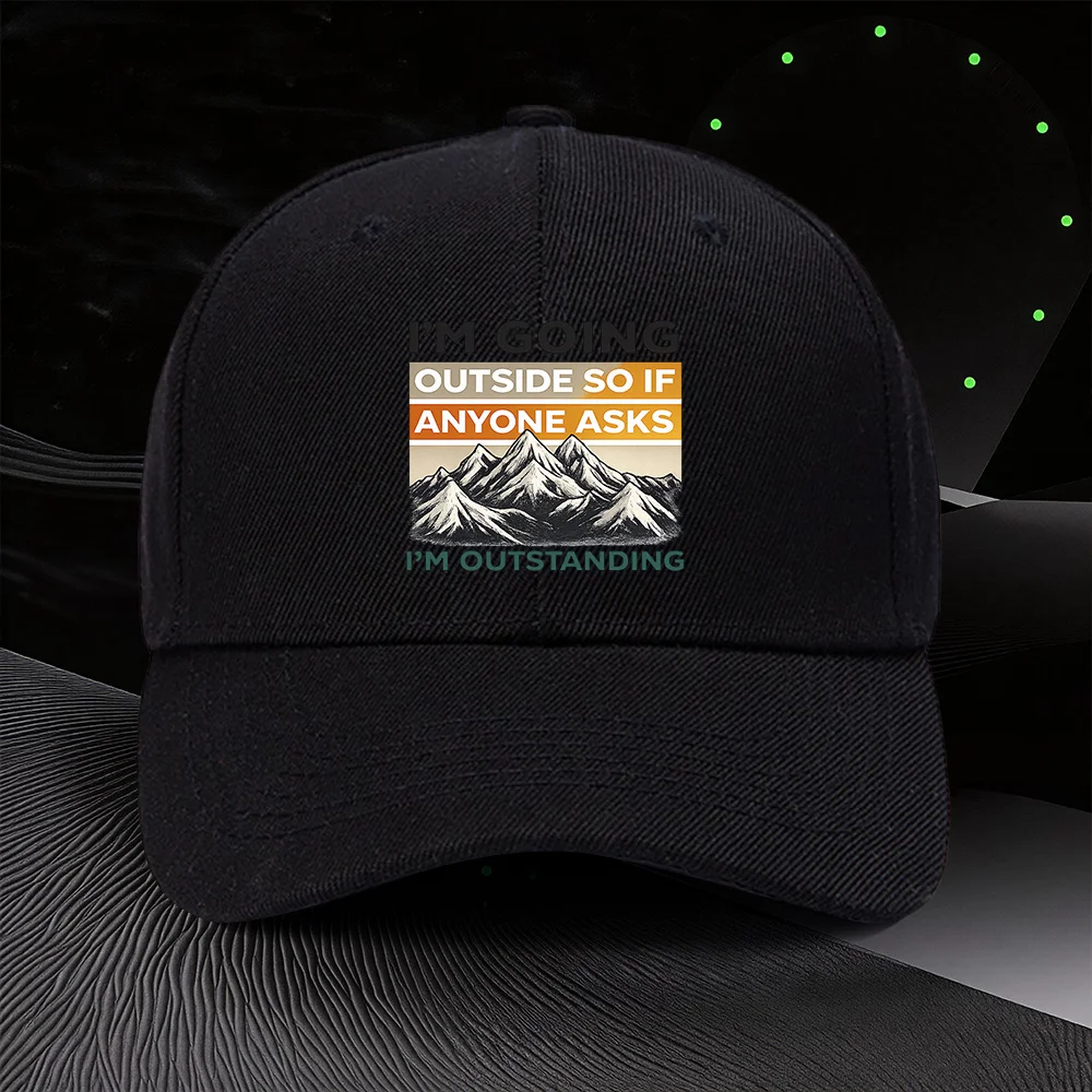 Bonnet ajustable foncé avec motif imprimé « I'M Going Outside So If Anyone Asks I'M Outstanding », pour hommes et femmes, sports de plein air S