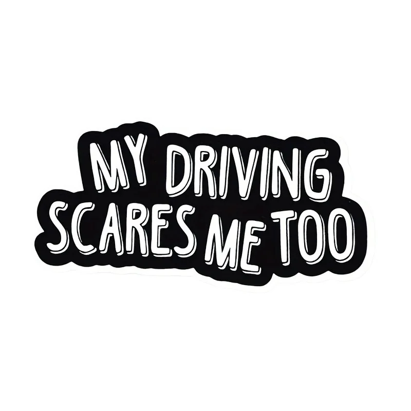 

Car decal stickers "My Driving Scared Me Too" Sticker, Durable Waterproof for Vehicles, Motorcycles 15cm PVC KK