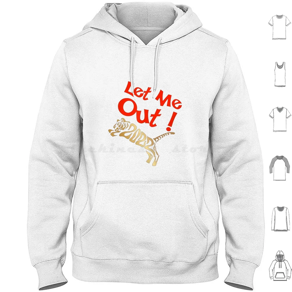 

Tiger Let Me Out Hoodie cotton Long Sleeve Tiger Animals Animal Funny Meow Cute Tigers Designated Kitten Cat Lover Domestic