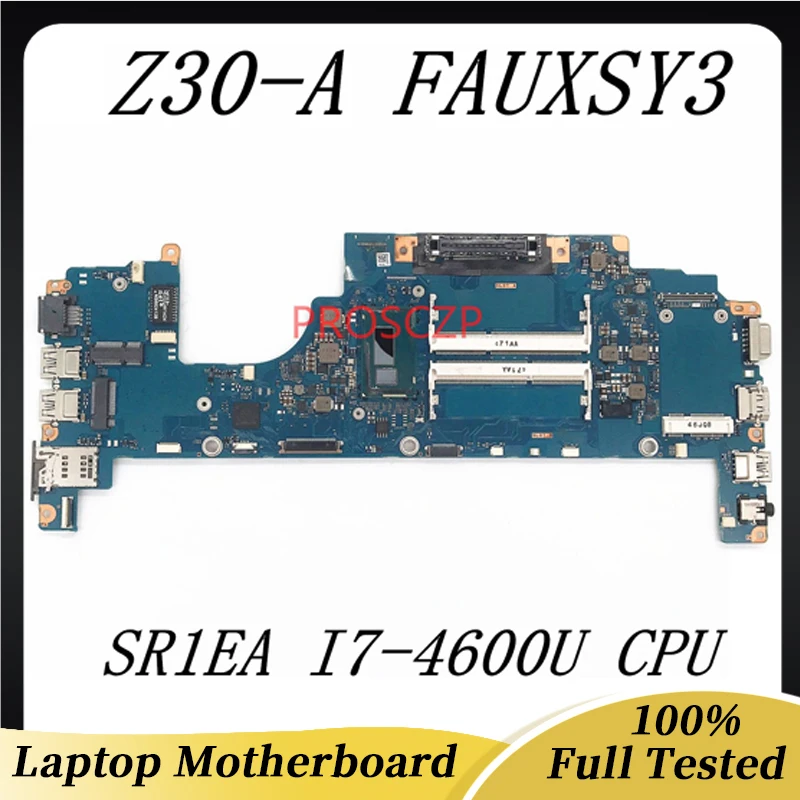 High Quality Mainboard For Toshiba Z30 Z30-A FAUXSY3 A3667A Laptop Motherboard With SR1EA I7-4600U CPU 100% Full Working Well