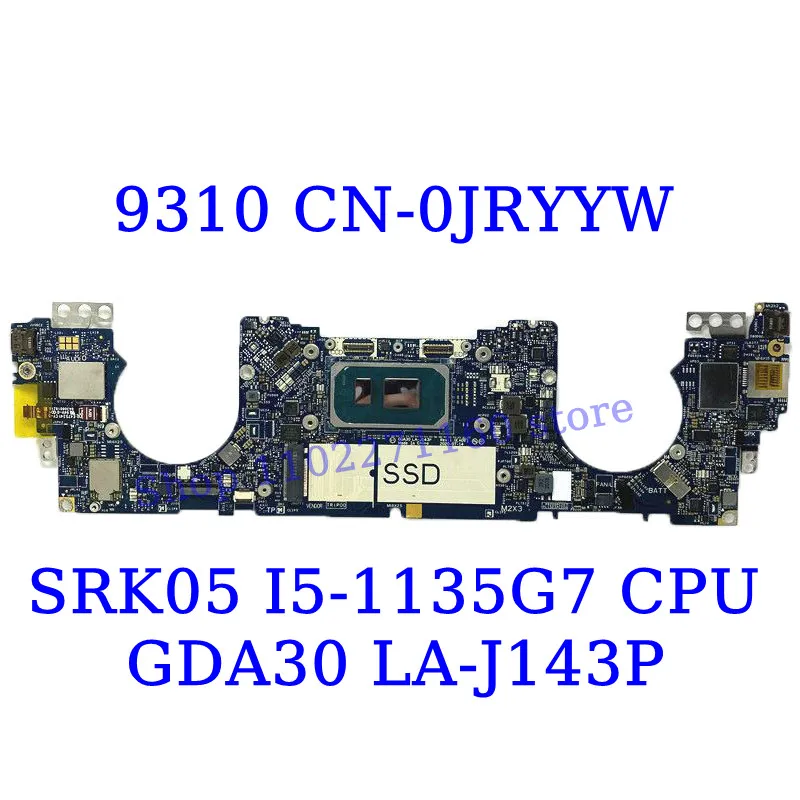 CN-0JRYYW CN-08607K CN-0DXP1F For Dell 9310 With I5-1135G7/I7-1165G7/I7-1185G7 CPU 8G/16G LA-J143P Laptop Motherboard 100%Tested