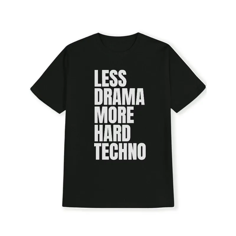 Camiseta divertida de algodón con estampado de 'Less Drama More Techno' para hombre y mujer, estilo oversize, holgada, streetwear, novedad de verano, vintage, Harajuku, cuello redondo