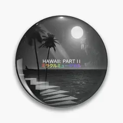 HAWAII: PART II Pin Buttons Brooches Jewelry Accessory Customize Brooch Fashion Lapel Badges