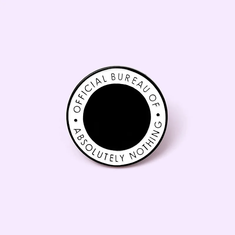 Wholesale Official Bureau of Absolutely Nothing ! New Round Letter Enamel Pin Badges Lapel Pin Backpack Brooches Gift for Friend