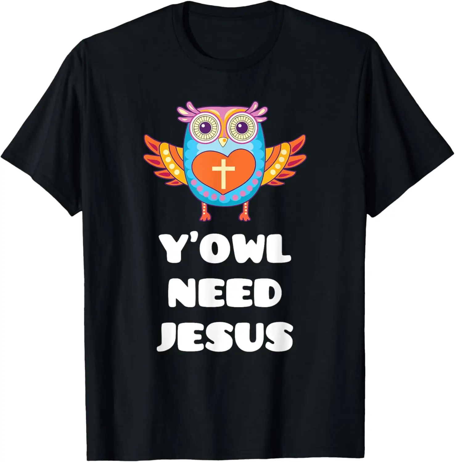 

Y'all Need Jesus - Cute Funny Christian Owl Pun T-Shirt