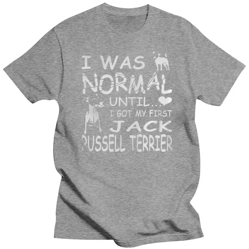 2022 New Funny Men T Shirt Women Novelty Tshirt Jack Russell Terrier Shirt I Was Normal Until Dirty Design Cool T-Shirt