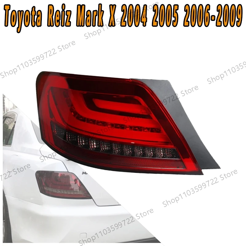 For Toyota Reiz Mark X 2004 2005 2006 2007 2008 2009 LED Taillights Left Right Turn Signals Brake Lights Parking Lights