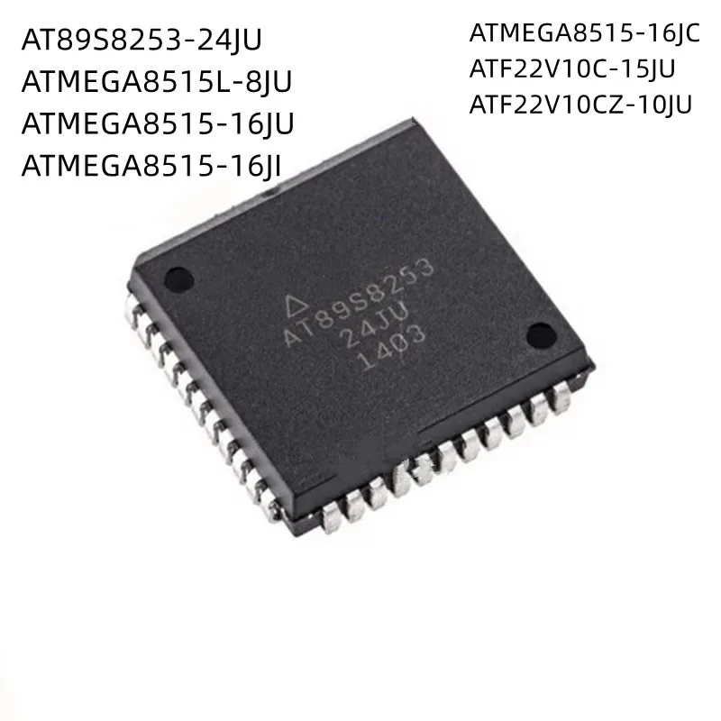 2Pcs/Lot ATF22V10C-15JU ATF22V10CZ-10JU AT89S8253-24JU ATMEGA8515L-8JU ATMEGA8515-16JU ATMEGA8515-16JI -16JC PLCC New Original