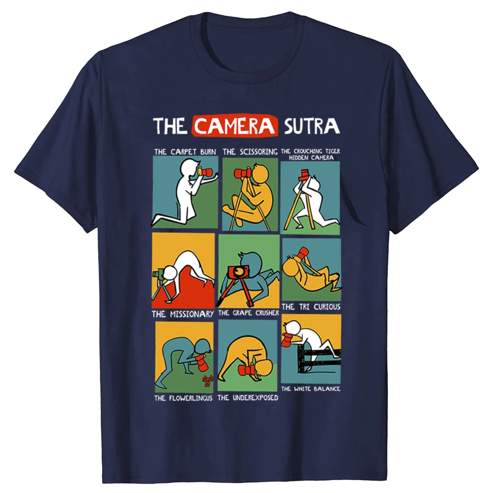 The Camera Sutra Funny Photographer Poses shoot raw T Shirts Photography Cotton Streetwear Short Sleeve Birthday Gifts T-shirt