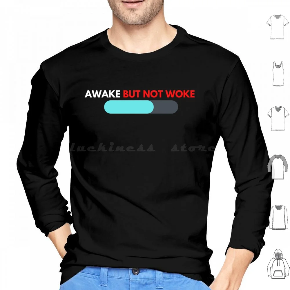 Energy Awake But Not Woke Black Awake But Not Woke Hoodie cotton Long Sleeve Woke Anti Woke Cancel Culture Political Stay