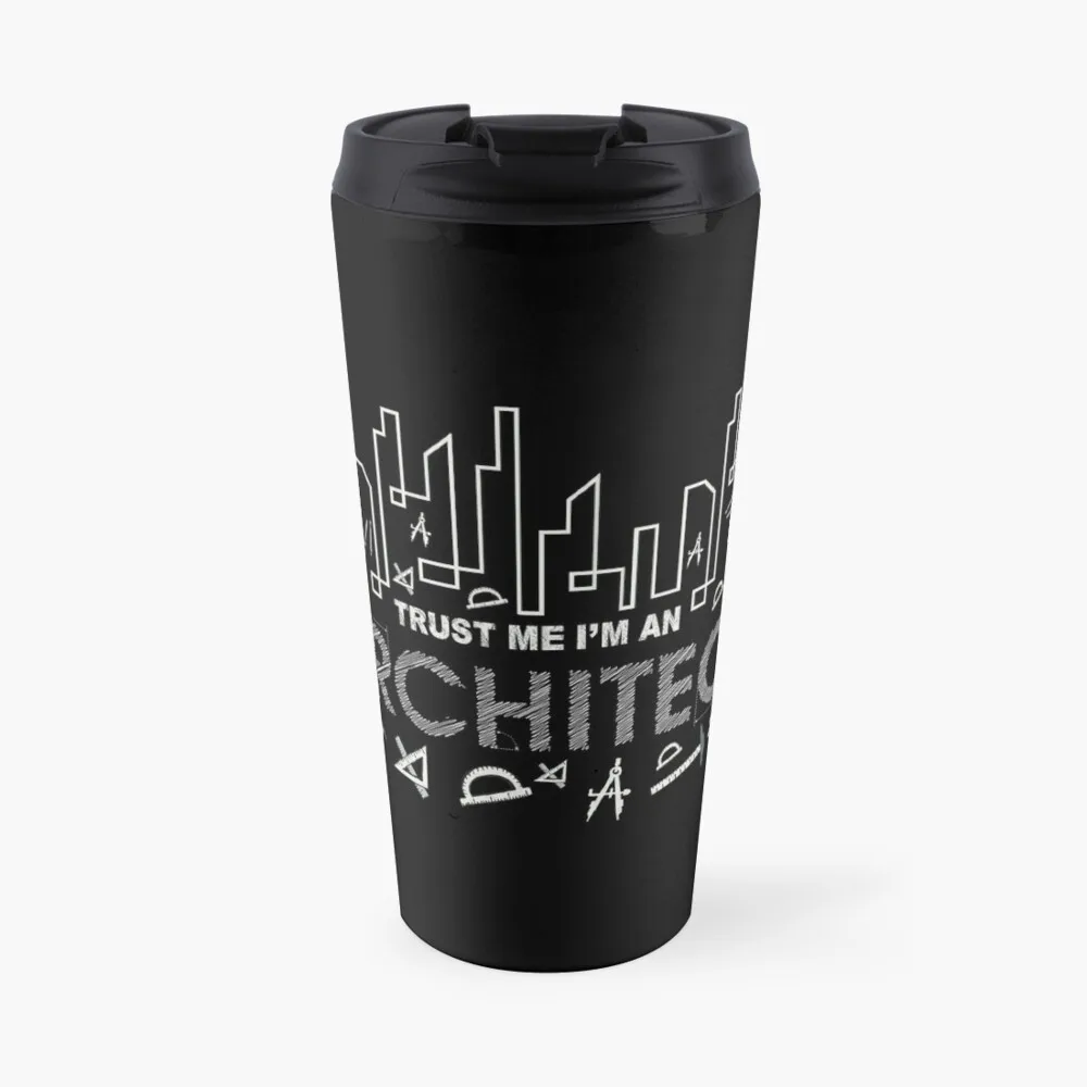 

Trust Me I'm An Architect Travel Coffee Mug Sets Of Te And Coffee Cups Cute Mugs