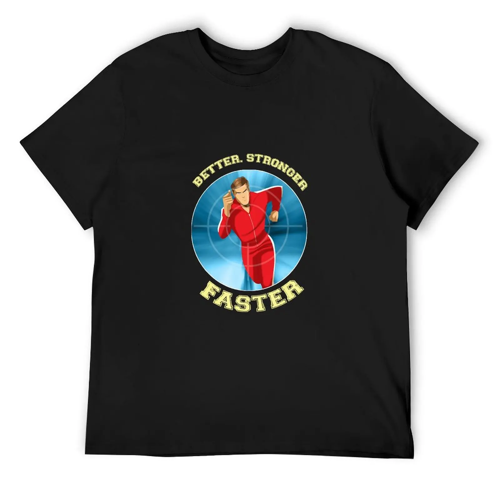 

BETTER,STRONGER,FASTER! T-Shirt quick-drying oversized t shirt affliction shirts mens big and tall t shirts