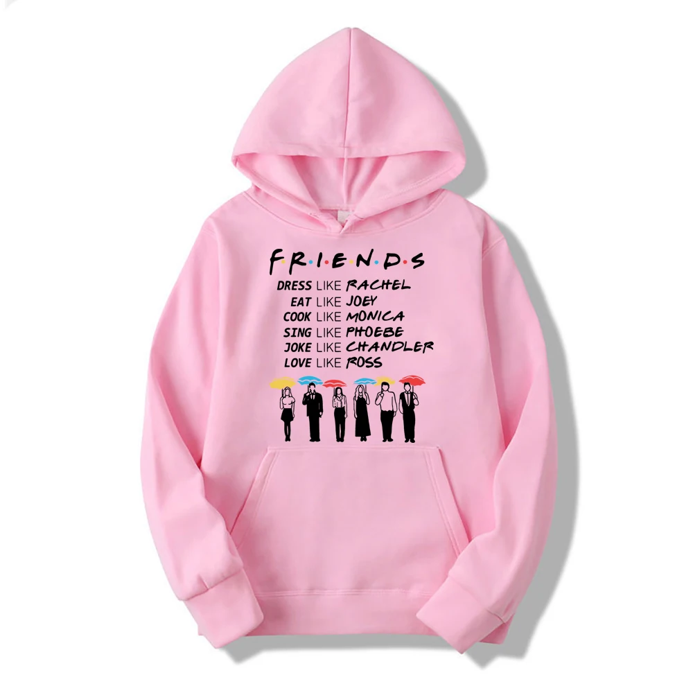 Friends Be Like Hoodies Dress Rachel Cook Monica Funny Tv Show Print Sweatshirt Hoodies