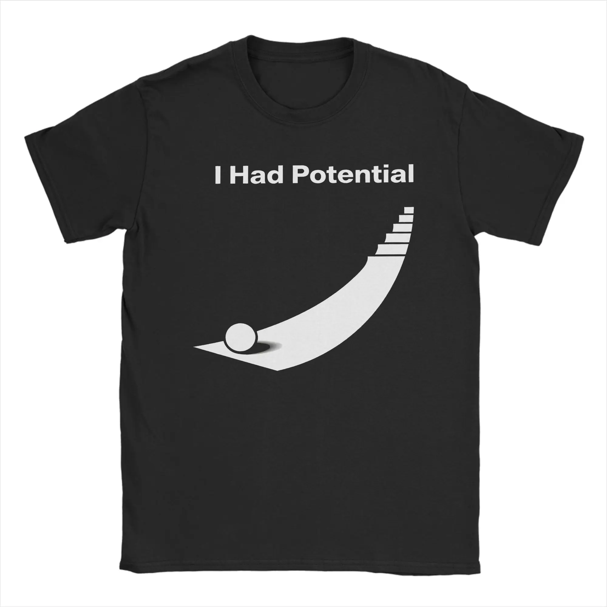 I Had Potential Sarcastic Quote  T-Shirts for Men Women Project Hail Mary  Novelty 100% Cotton Tees O Neck T Shirts Plus Size