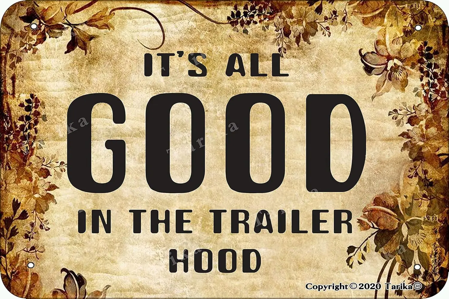 It's All Good in The Trailer Hood 20X30 cm Tin Retro Look Decoration Poster Sign for Home Funny Wall Decor