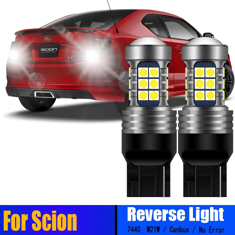 

2pcs W21W 7440 T20 Canbus Error Free LED Reverse Light Bulbs Backup Lamp For Scion xB 2007 2005 2006 2007 2008 2009 2010 tC 2011