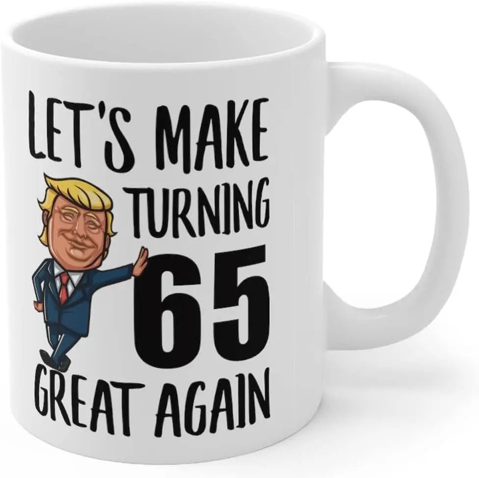 65th Birthday Gifts For Women Men Make Birthdays Great Again 65 Years Old Funny Coffee Mugs With Quotes White Cups Ceramic 11 Oz