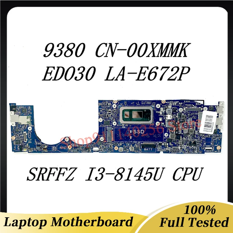 CN-00XMMK 00XMMK 0XMMK Mainboard For DELL 9380 Laptop Motherboard EDO30 LA-E672P With SRFFZ I3-8145U CPU 100% Full Working Well