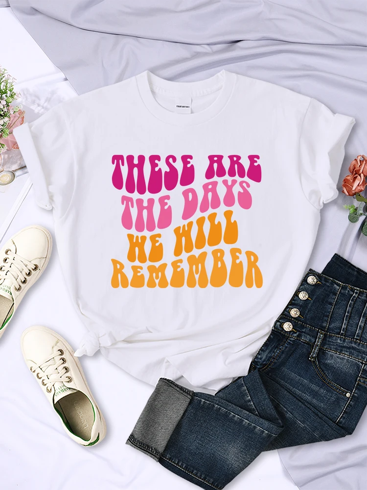 These Are The Days We Will Remember T-Shirt Women Summer O-Neck T Shirts Breathable Short Sleeve Sport Casual T Shirt Female