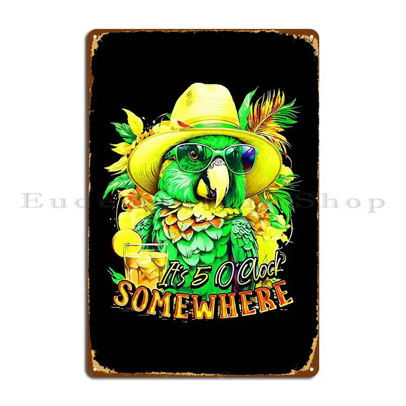 It S 5 O Clock Somewhere Margarita Tropical Parrot Metal Sign Living Room Customized Party Decoration Designing Tin Sign Poster